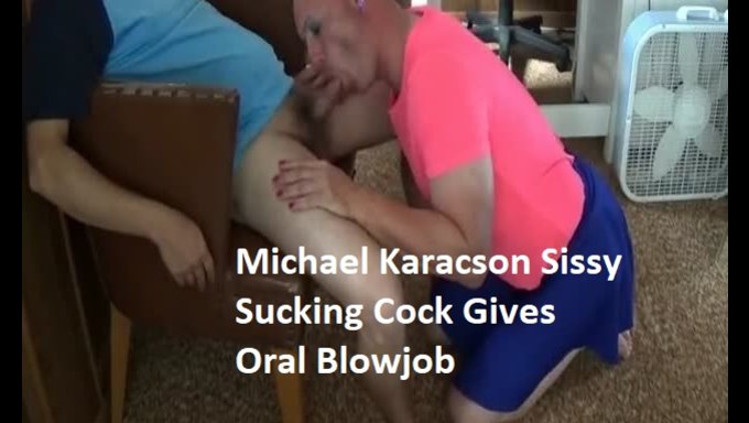Michael Karacson Sissy Crossdressing Sucking Cock Gives